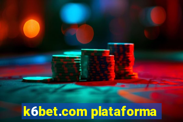 k6bet.com plataforma